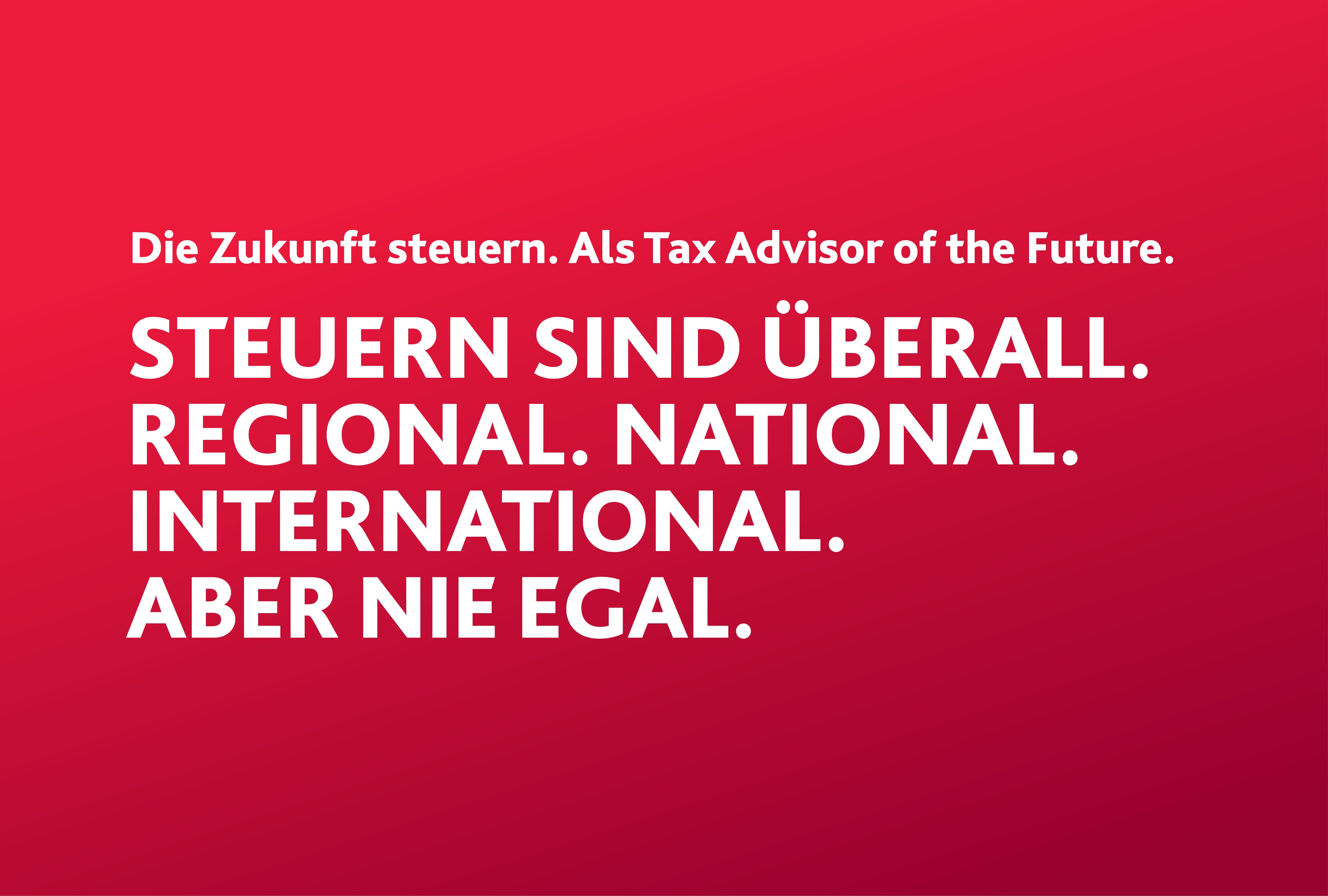 Tax Advisor of the Future, Steuern sind überall