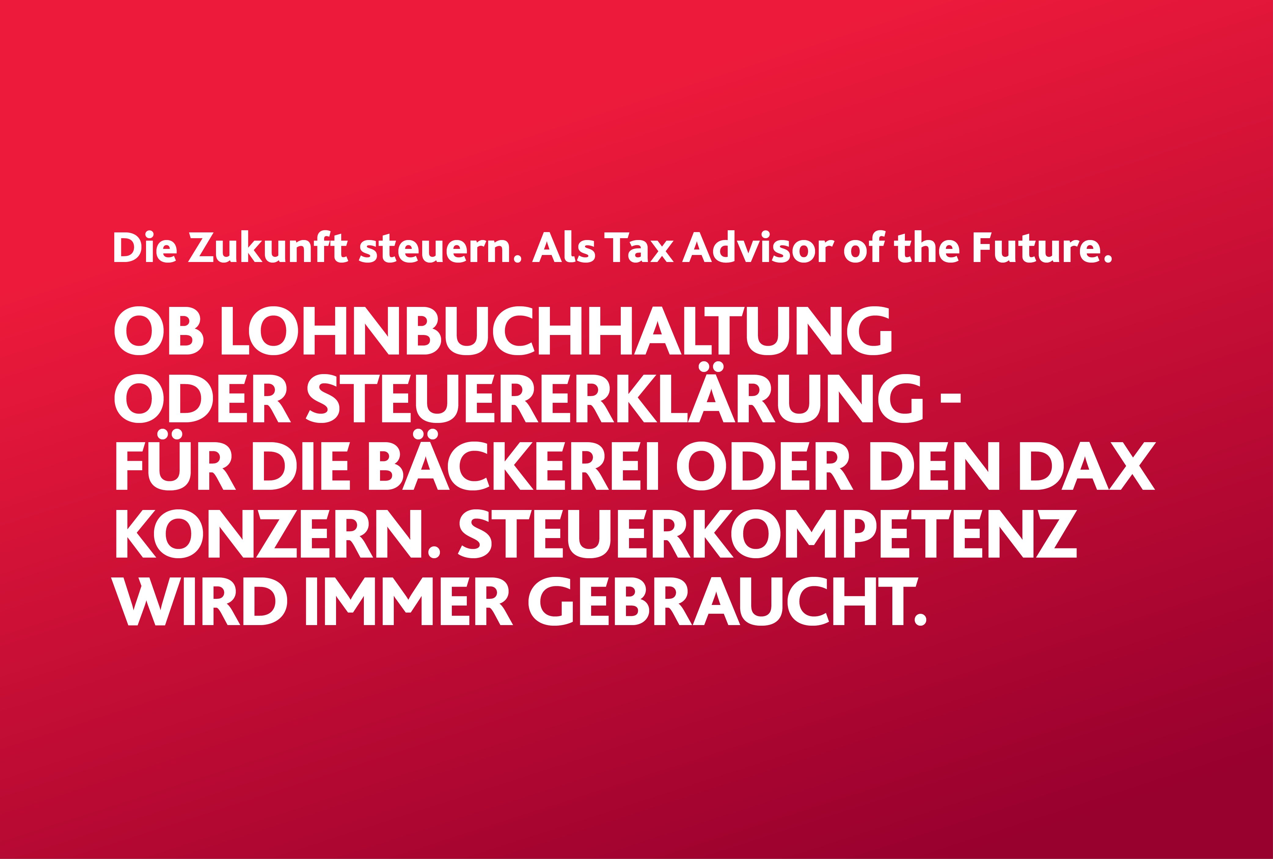 Tax Advisor of the Future, Steuerberatung wird immer gebraucht